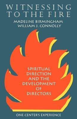 Witnessing to the Fire by Birmingham, Madeline
