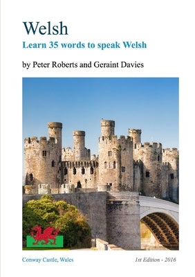 WELSH - Learn 35 words to speak Welsh by Roberts, Peter