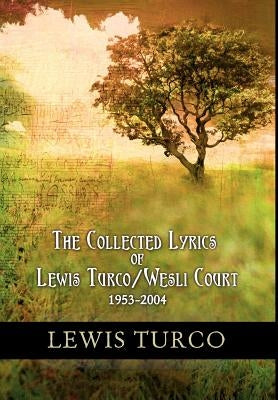 The Collected Lyrics of Lewis Turco / Wesli Court by Turco, Lewis