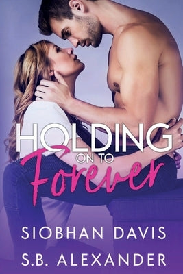 Holding on to Forever by Davis, Siobhan
