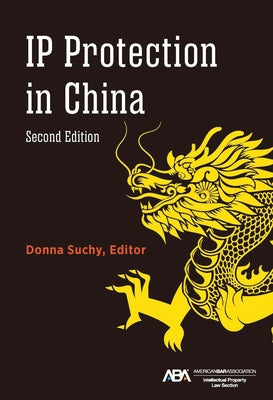 IP Protection in China, Second Edition by Suchy, Donna P.