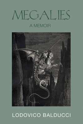 Megalies: A Memoir by Balducci, Lodovico