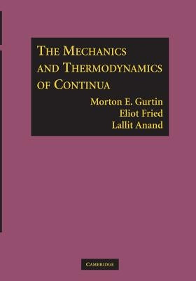 The Mechanics and Thermodynamics of Continua by Gurtin, Morton E.