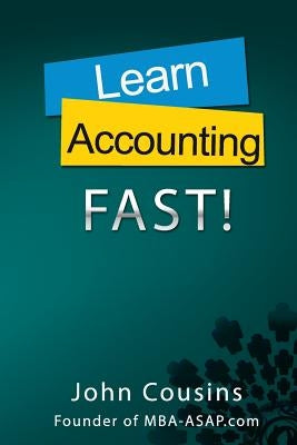 Learn Accounting Fast!: Concepts and Practice by Cousins, John