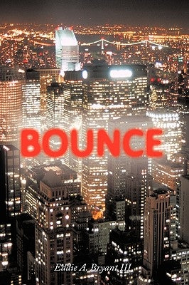 Bounce by Bryant, Eddie A., III