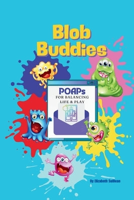 Blob Buddies by Sullivan, Elizabeth