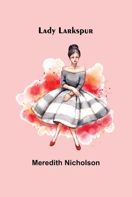Lady Larkspur by Nicholson, Meredith