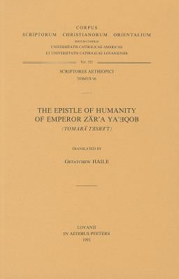 The Epistle of Humanity of Emperor Zar'a YA Eqob: V. by Haile, G.