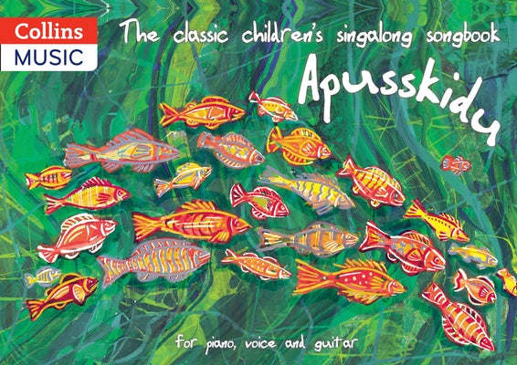 The Classic Children's Singalong Songbook: Apusskidu: For Piano, Voice and Guitar by Gadsby, David