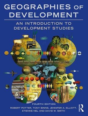 Geographies of Development: An Introduction to Development Studies by Potter, Robert