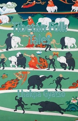 Tibetan Folk Tales by Gyatso, Lhakpa
