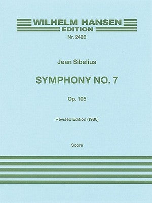 Symphony No. 7 Op. 105 by Sibelius, Jean