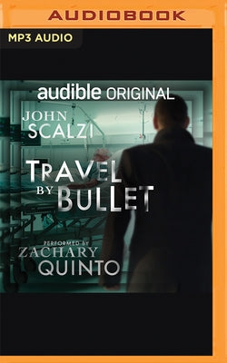 Travel by Bullet by Scalzi, John