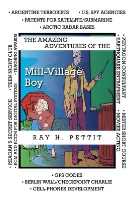 The Amazing Adventures of the Mill-Village Boy by Pettit, Ray H.