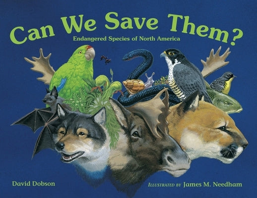 Can We Save Them?: Endangered Species of North America by Dobson, David