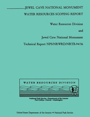 Jewel Cave National Monument: Water Resources Scoping Report by National Park Service