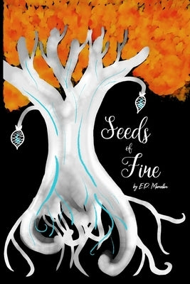Seeds of Fire by Marcellin, E. P.