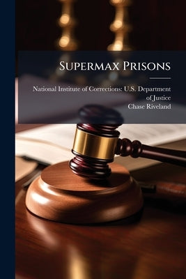 Supermax Prisons by National Institute of Corrections U