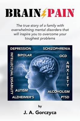 Brain Pain by Gorczyca, J. a.
