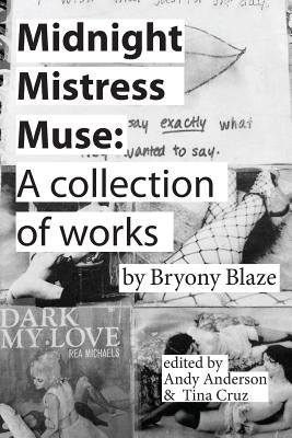 Midnight Mistress Muse: A collection of works by Blaze, Bryony
