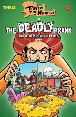 Tantri the Mantri: The Deadly Prank and Other Stories: Book 1 by Sawant, Rituja
