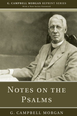 Notes on the Psalms by Morgan, G. Campbell