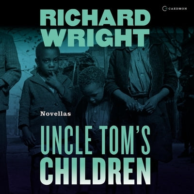 Uncle Tom's Children by Wright, Richard