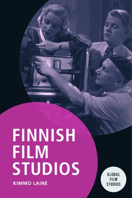 Finnish Film Studios by Laine, Kimmo