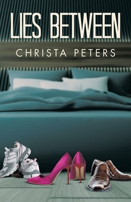 Lies Between by Peters, Christa