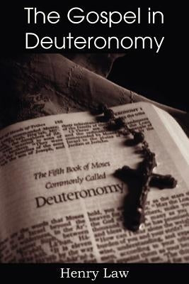 The Gospel in Deuteronomy by Law, Henry
