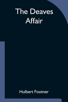 The Deaves Affair by Footner, Hulbert
