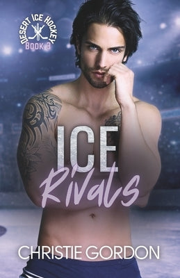 Ice Rivals: An Enemies to Lovers Hockey MM Romance by Gordon, Christie
