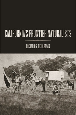California's Frontier Naturalists by Beidleman, Richard G.