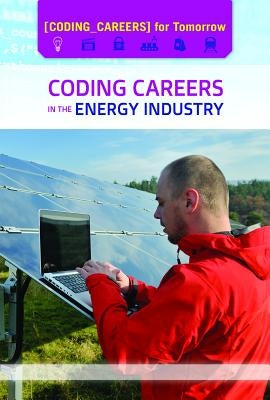 Coding Careers in the Energy Industry by Freedman, Jeri