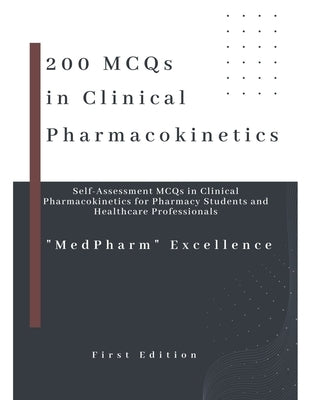 200 MCQs in Clinical Pharmacokinetics by Alhamad, Hamza
