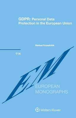 Gdpr: Personal Data Protection in the European Union by Krzysztofek, Mariusz