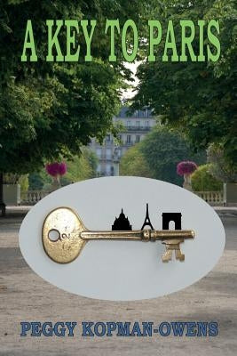 A Key to Paris: Mrs. Duchesney's Mystery in Parc Montsouris by Kopman, Roger