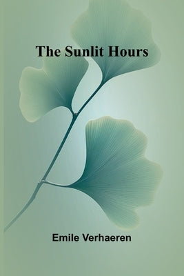 The Sunlit Hours by Verhaeren, Emile