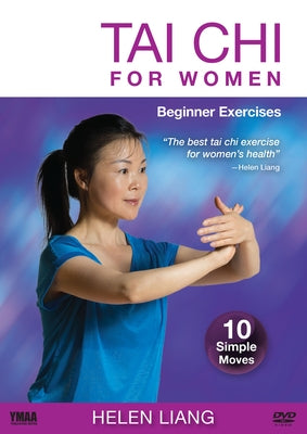 Tai Chi for Women: Beginner Exercises in 10 Simple Moves by Liang, Helen