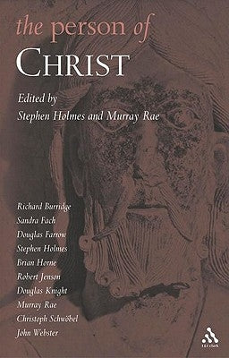 The Person of Christ by Holmes, Stephen R.