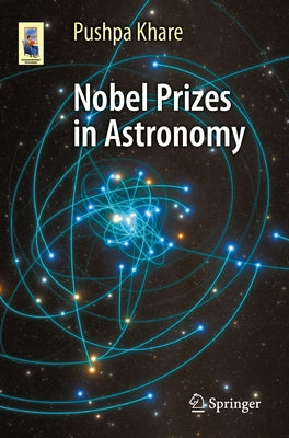 Nobel Prizes in Astronomy by Khare, Pushpa