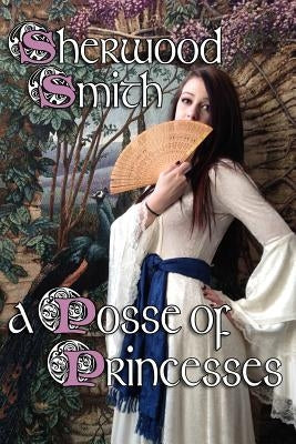 A Posse of Princesses by Smith, Sherwood