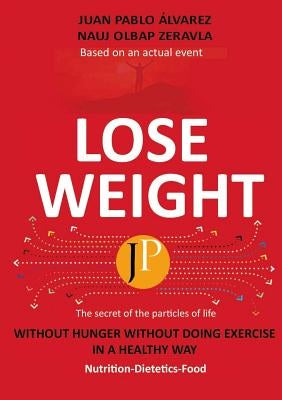 Lose Weight by Alvarez a., Juan Pablo