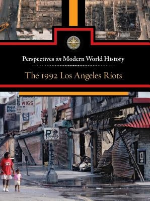 The 1992 Los Angeles Riots by Gerdes, Louise I.
