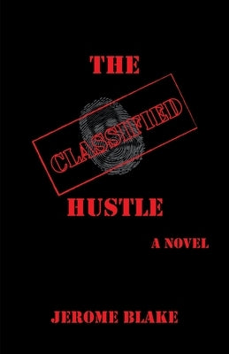 The Classified Hustle by Blake, Jerome J.