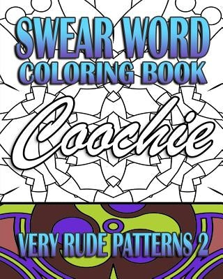 Swear Word Coloring Book: Very Rude Patterns 2 by R, Jude
