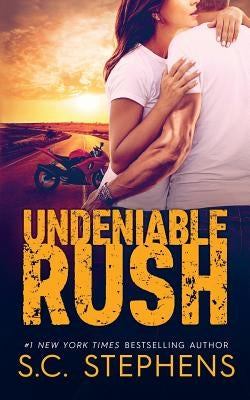 Undeniable Rush by Stephens, S. C.