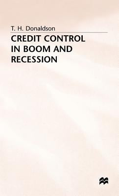 Credit Control in Boom and Recession by Donaldson, T.