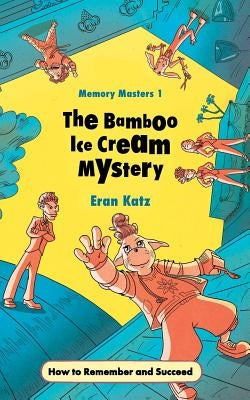 The Bamboo Ice Cream Mystery by Katz, Eran