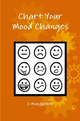 Chart Your Mood Changes by Guthrie, J-Mag